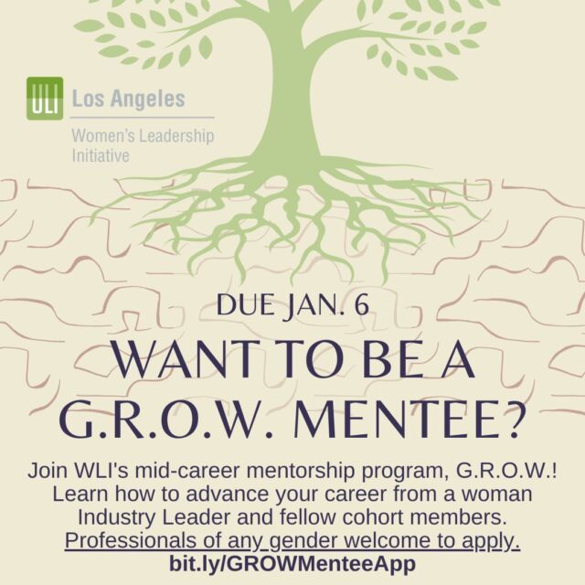 G.R.O.W. Mentee Applications NOW OPEN!

ULI-LA is delighted to launch the Grow Relationships and Opportunities at Work (G.R.O.W.) mentorship program. Led by the Women’s Leadership Initiative, G.R.O.W. provides leadership and career advancement opportunities to mid-level professionals of all genders.

Through cohort groups led by a woman Industry Leader, professionals of all genders will come together for group discussions, share information with industry peers, and gain insight into what it takes to advance their careers. Each cohort group will consist of one woman Industry leader and up to 15 ULI members of any gender who are mid-level in their careers.

🌱APPLICATIONS DUE JAN. 6th
APPLY THRU LINK IN BIO!

Qualifications for a G.R.O.W. Mentee:
-Must hold active ULI membership of any level
-Must be available to attend every meeting
-Must be mid-level in their career, which we define as: 1) Have worked in their field for at least eight years; 2) Be a mid-level manager, or like position; 3) Have a job position with relative independence and decision-making authority (i.e. not an entry level position), but not an executive.
-Must be 35 or older
-Must not participate in any other ULI-LA mentorship program

See website for more details!
#ULI #LosAngeles #Mentor #Cohort #Leadership #Midcareer #Program #DEI #WomenLeaders #LandUse #UrbanPlanning #Architecture #RealEstate #Construction